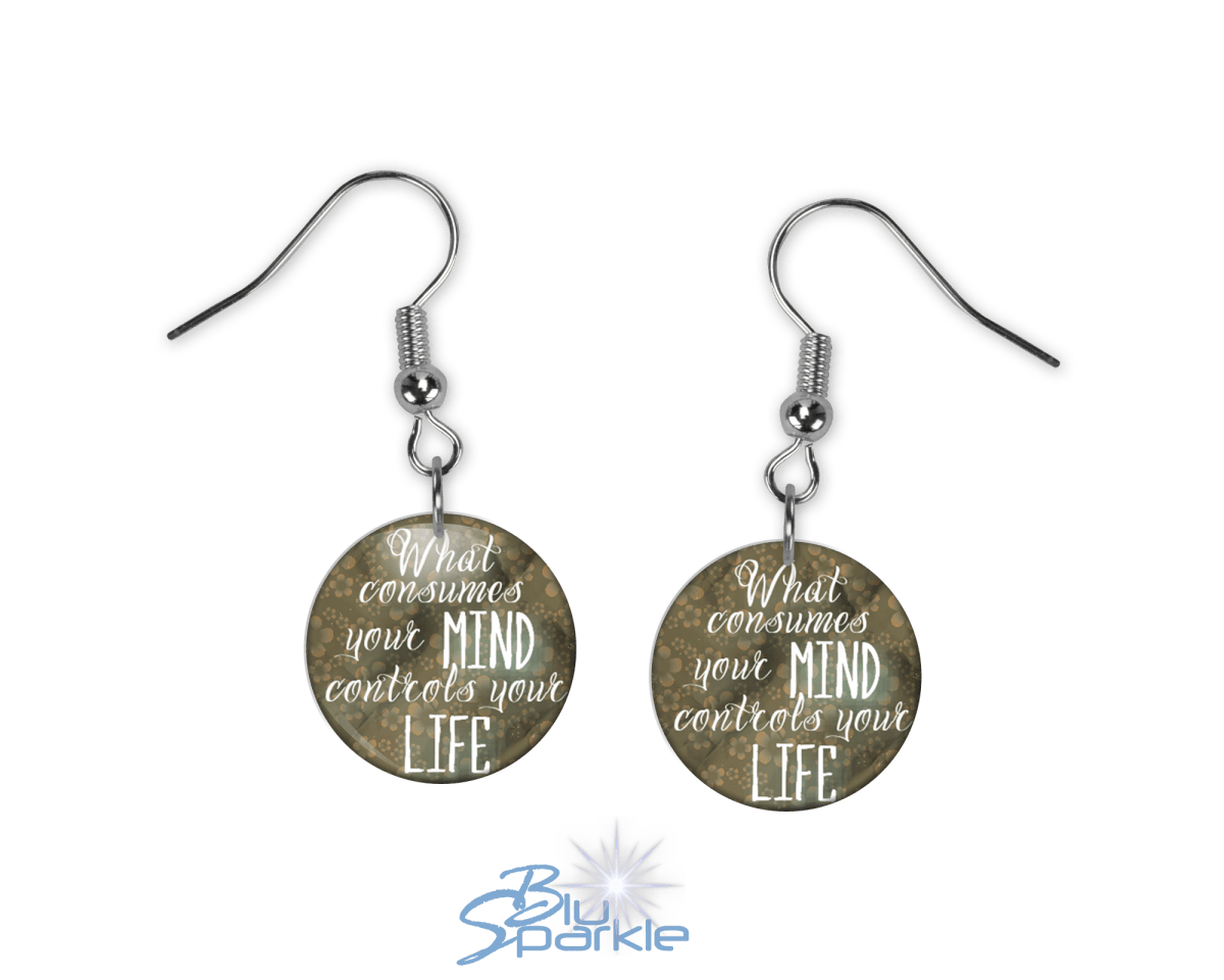 What Consumes Your MIND Controls Your LIFE - Earrings - BluSparkle