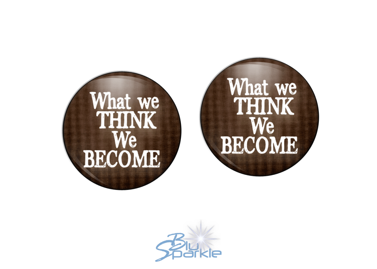 What We Think, We Become - Earrings - BluSparkle