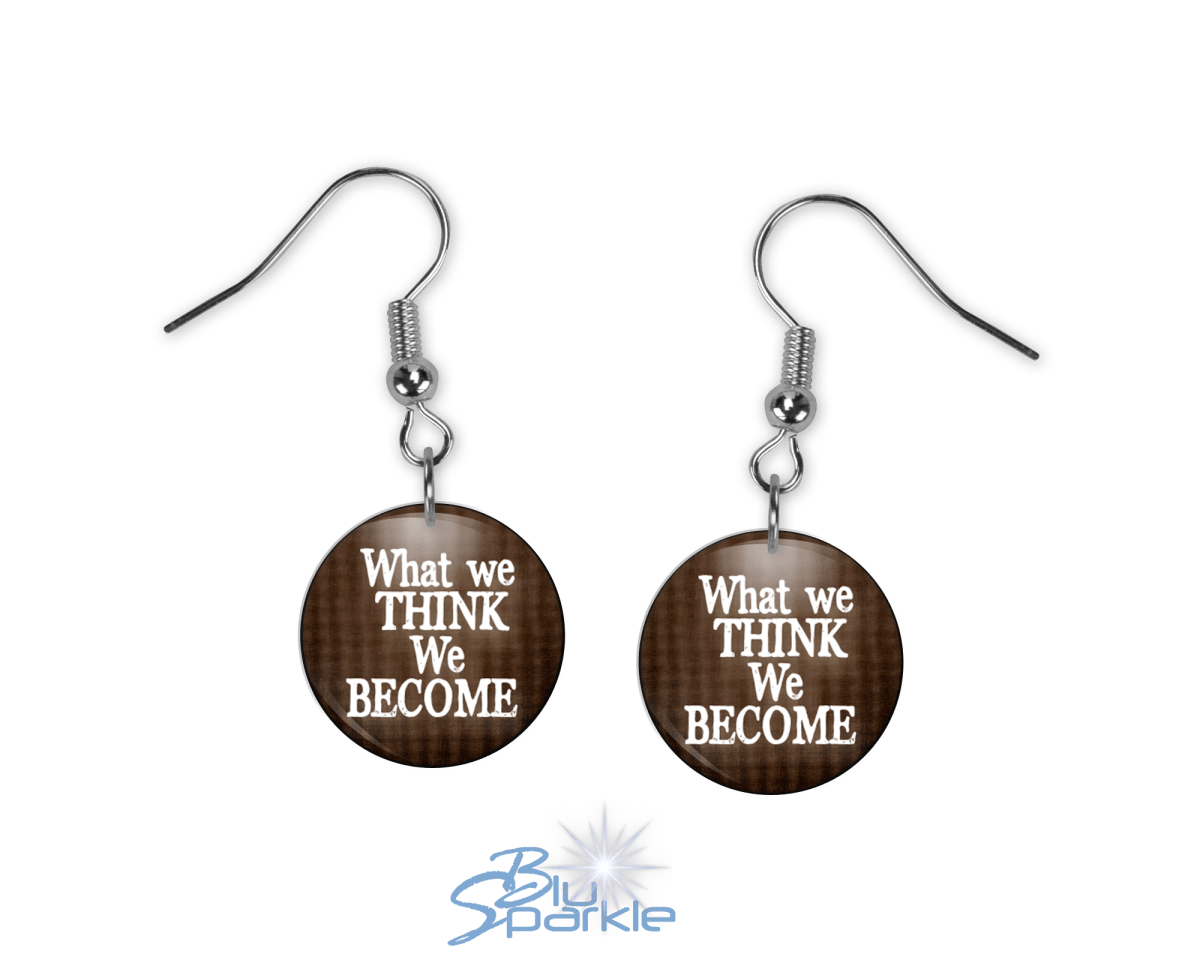 What We Think, We Become - Earrings - BluSparkle