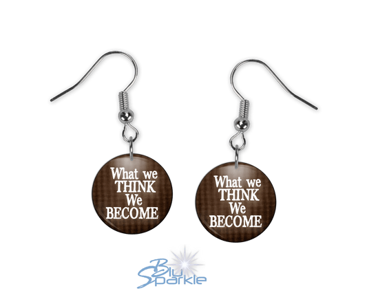 What We Think, We Become - Earrings - BluSparkle