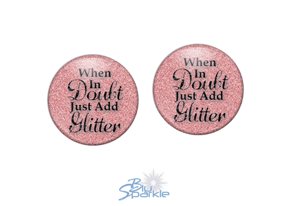 When In Doubt Just Add Glitter - Earrings - BluSparkle