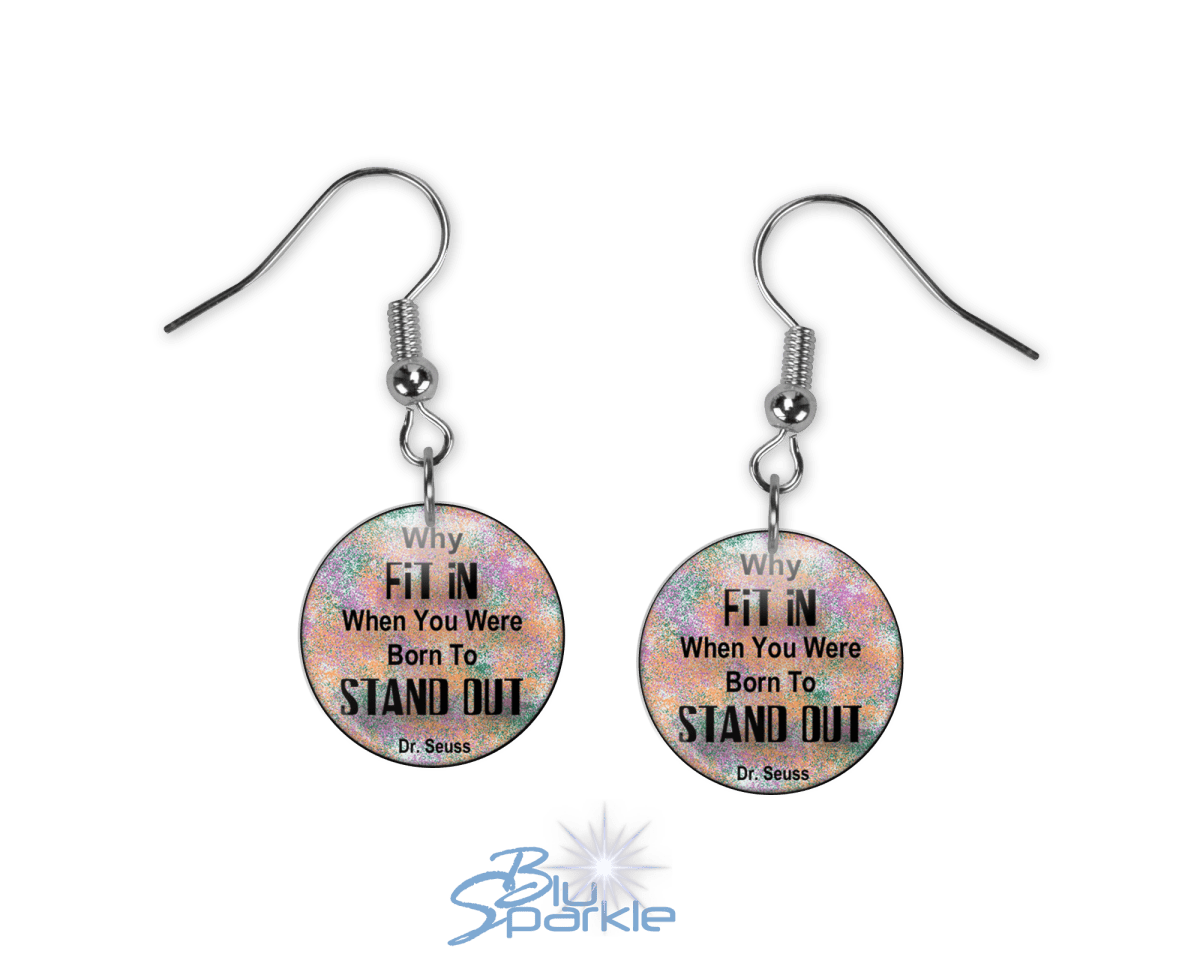 Why FIT IN When You Were Born To STAND OUT! - Earrings - BluSparkle