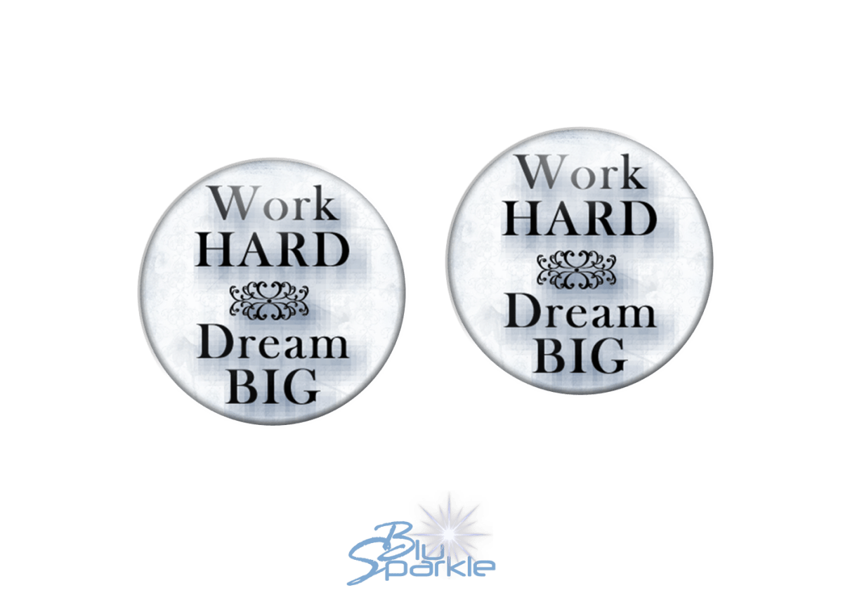 Work Hard Dream BIG - Earrings - BluSparkle