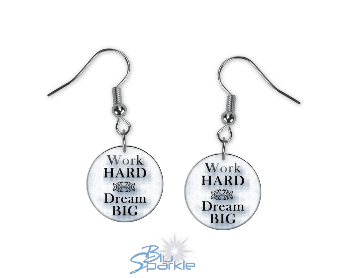 Work Hard Dream BIG - Earrings - BluSparkle