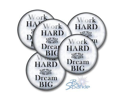 Work Hard Dream BIG - Pinback Buttons - BluSparkle