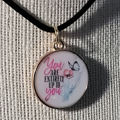 You Are Entirely Up to You Pendant Charm - BluSparkle