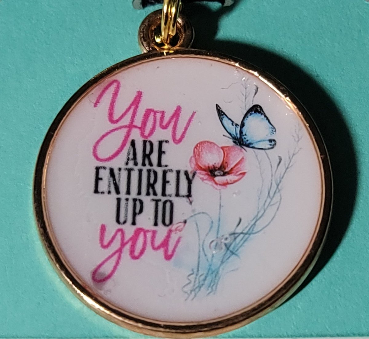 You Are Entirely Up to You Pendant Charm - BluSparkle