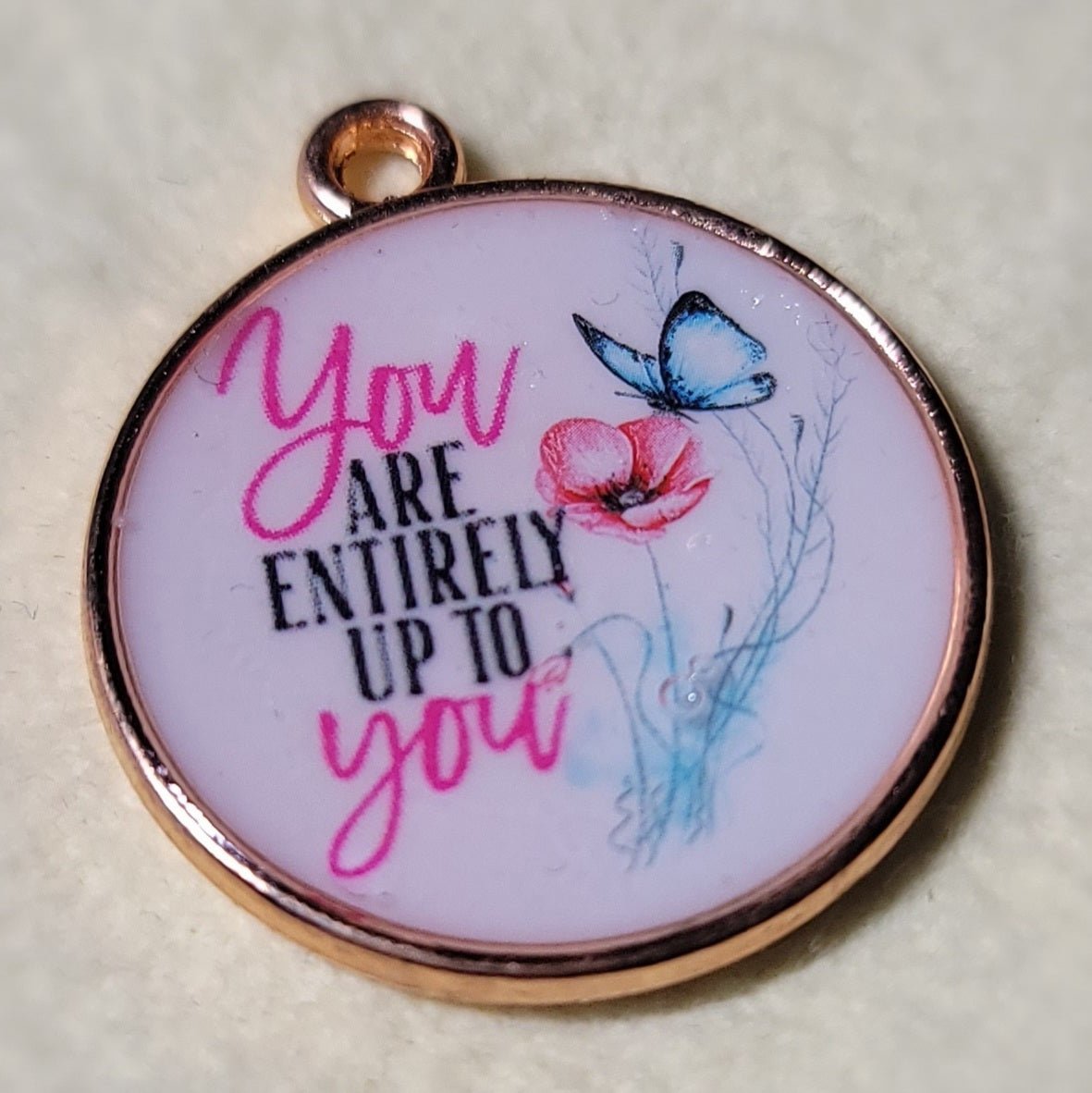 You Are Entirely Up to You Pendant Charm - BluSparkle