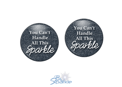 You Can't Handle All This Sparkle - Earrings - BluSparkle