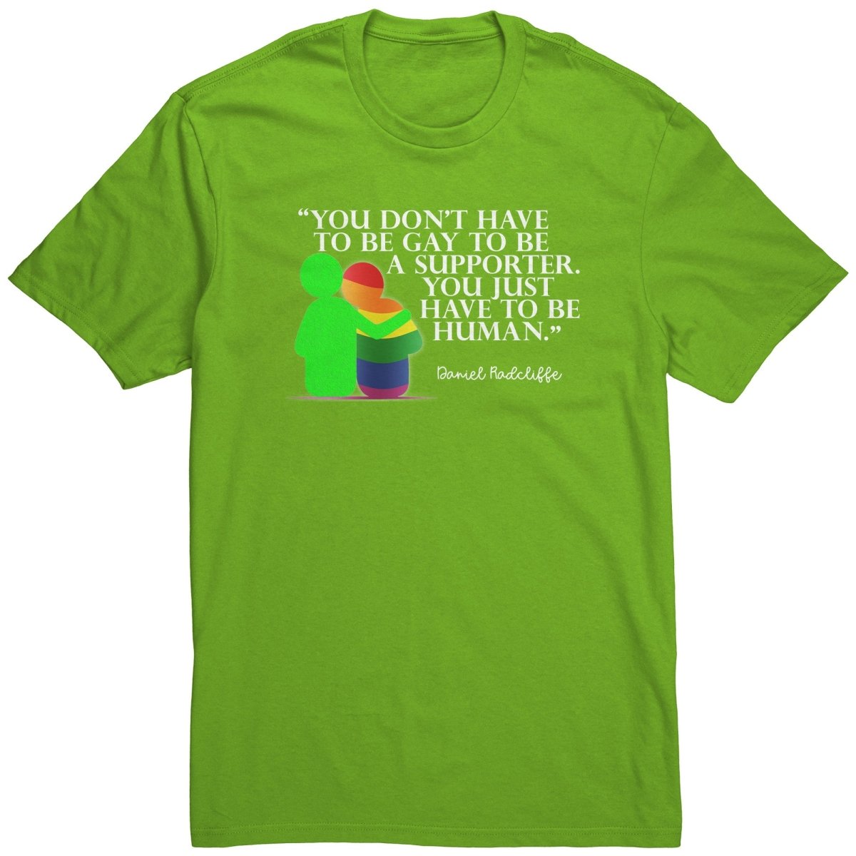 You Don't Have To Be Gay To Be A Supporter. You Just Have to be Human T-Shirt - BluSparkle