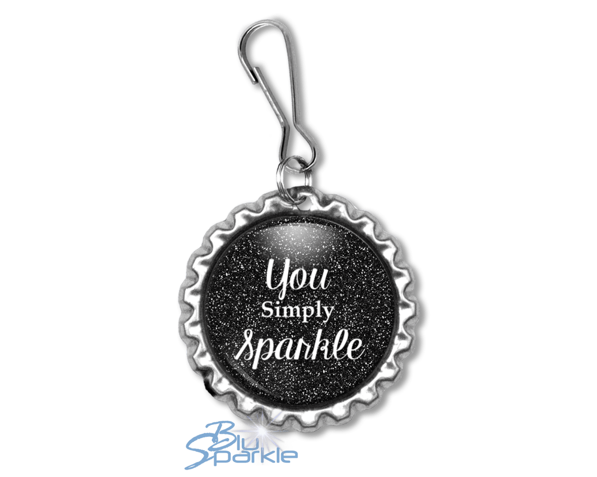 You Simply Sparkle - Zipperpulls - BluSparkle