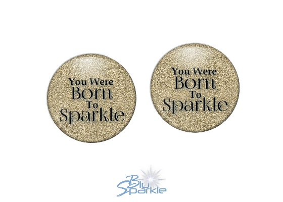 You Were Born To Sparkle - Earrings - BluSparkle