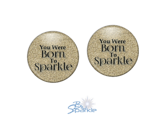 You Were Born To Sparkle - Earrings - BluSparkle