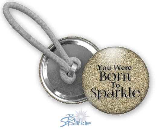 You Were Born To Sparkle - Ponytail Holders - BluSparkle